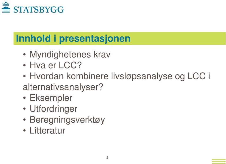 Hvordan kombinere livsløpsanalyse og LCC i