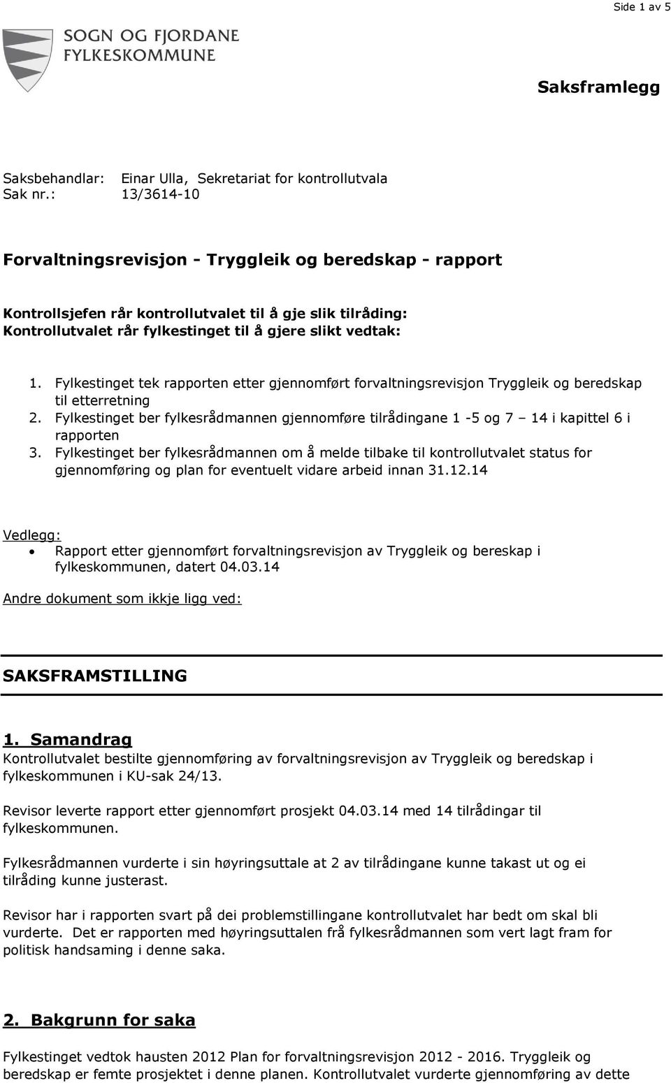 Fylkestinget tek rapporten etter gjennomført forvaltningsrevisjon Tryggleik og beredskap til etterretning 2.