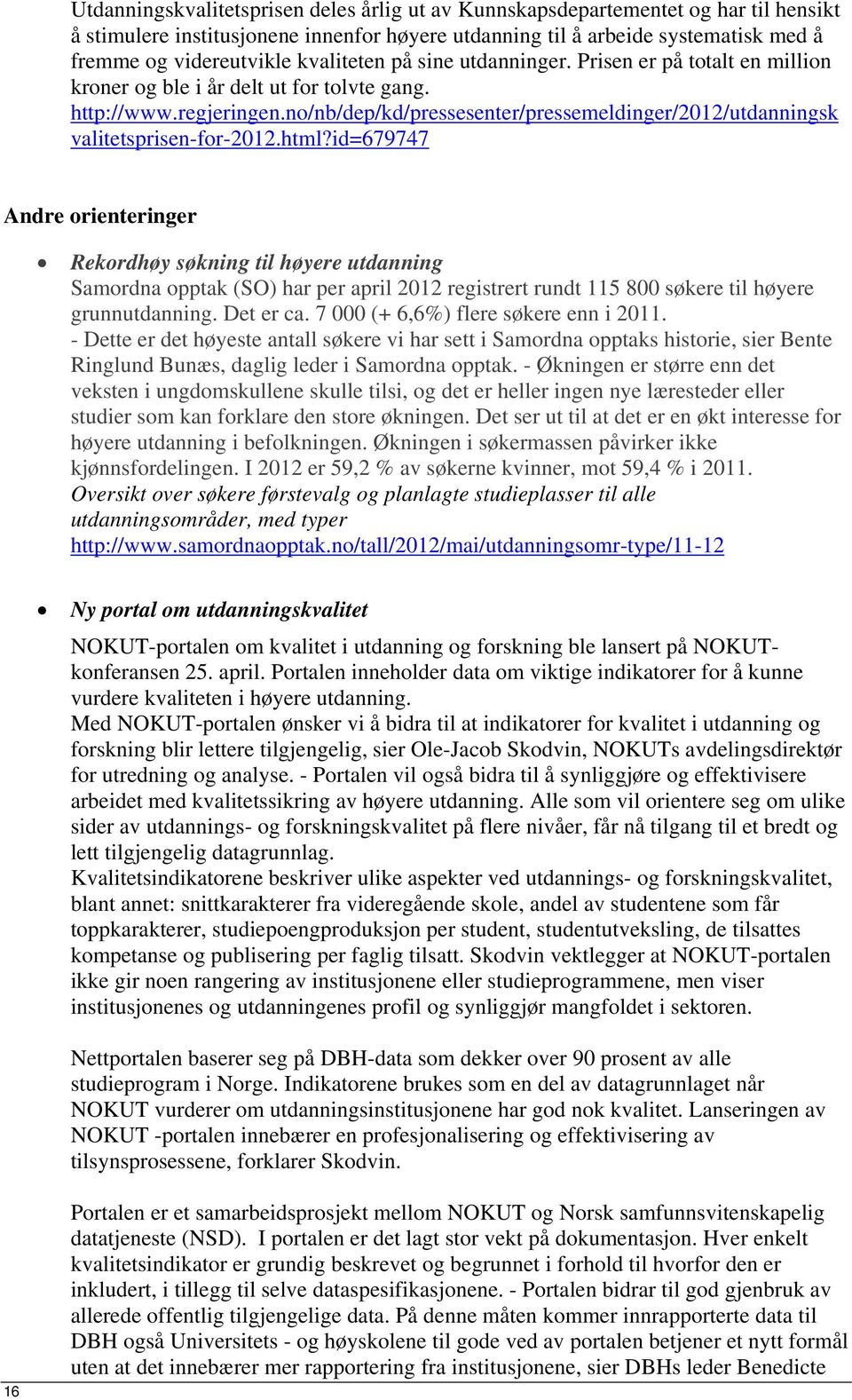 no/nb/dep/kd/pressesenter/pressemeldinger/2012/utdanningsk valitetsprisen-for-2012.html?