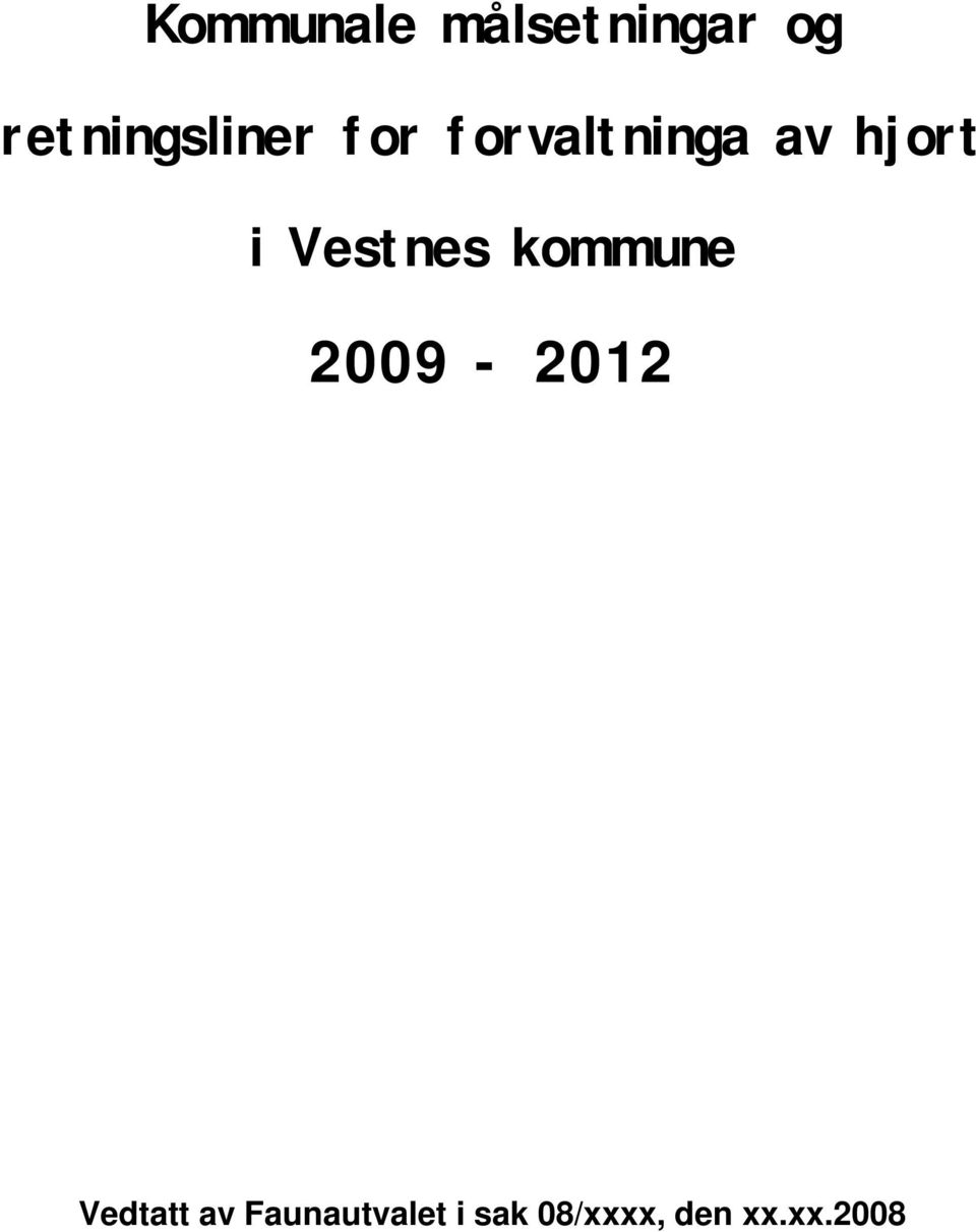 hjort i Vestnes kommune 2009-2012