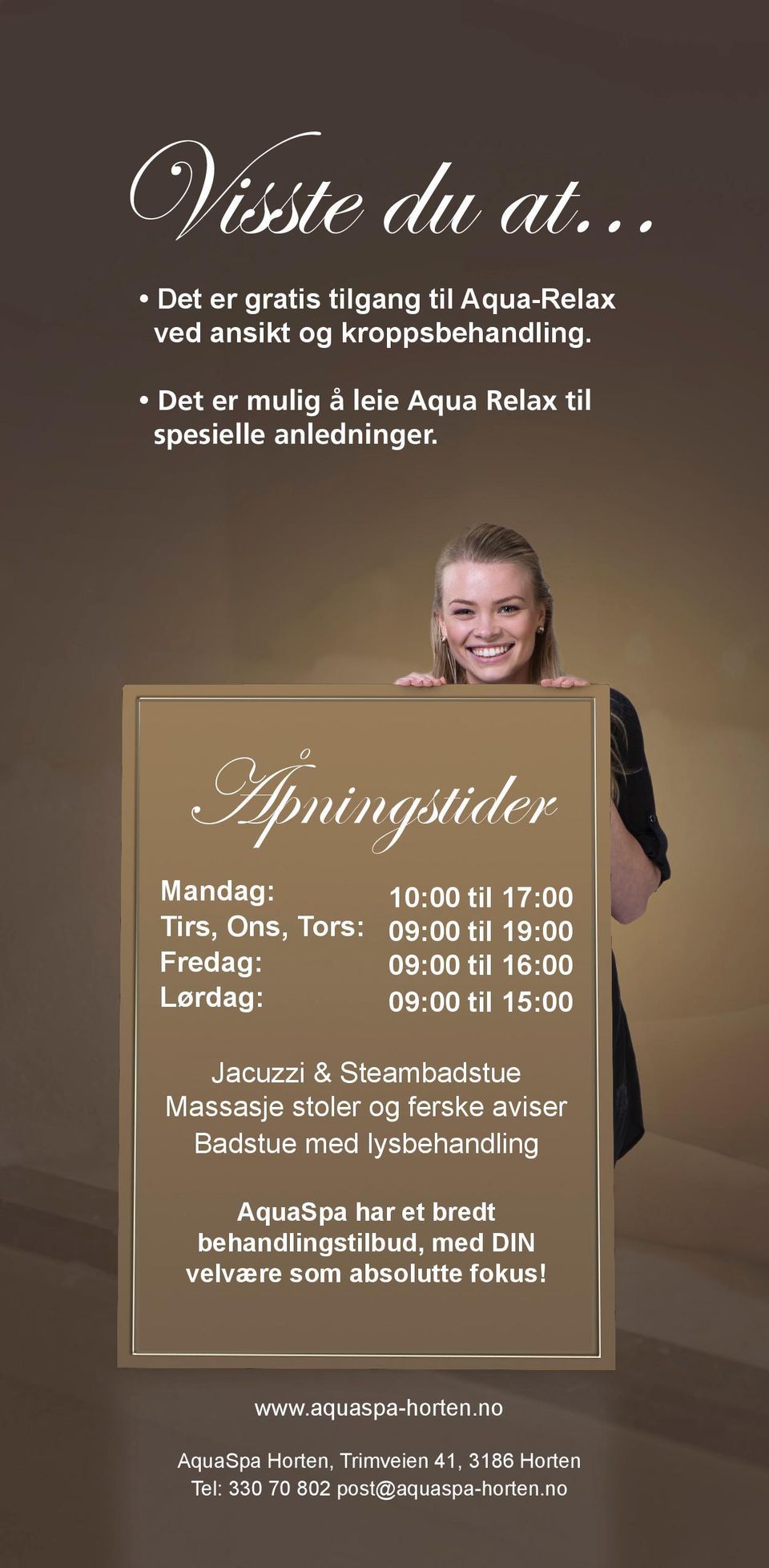 Åpningstider Mandag: Tirs, Ons, Tors: Fredag: Lørdag: 10:00 til 17:00 09:00 til 19:00 09:00 til 16:00 09:00 til 15:00 Jacuzzi &