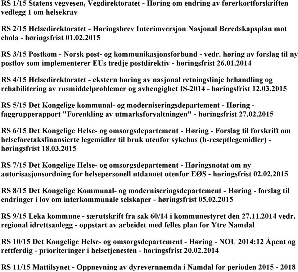 03.2015 RS 5/15 Det Kongelige kommunal- og moderniseringsdepartement - Høring - faggrupperapport "Forenkling av utmarksforvaltningen" - høringsfrist 27.02.