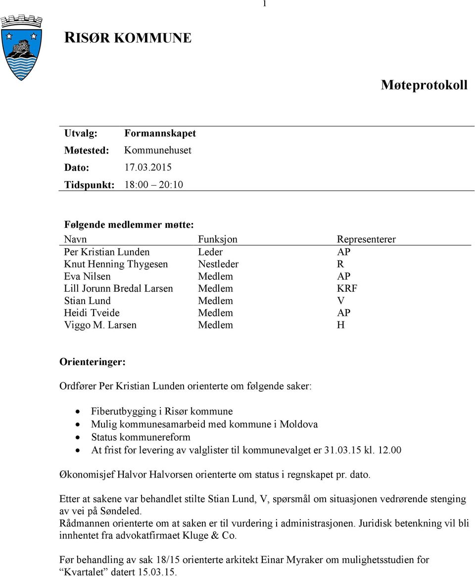 KRF Stian Lund Medlem V Heidi Tveide Medlem AP Viggo M.