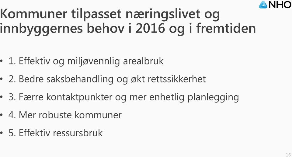 Bedre saksbehandling og økt rettssikkerhet 3.