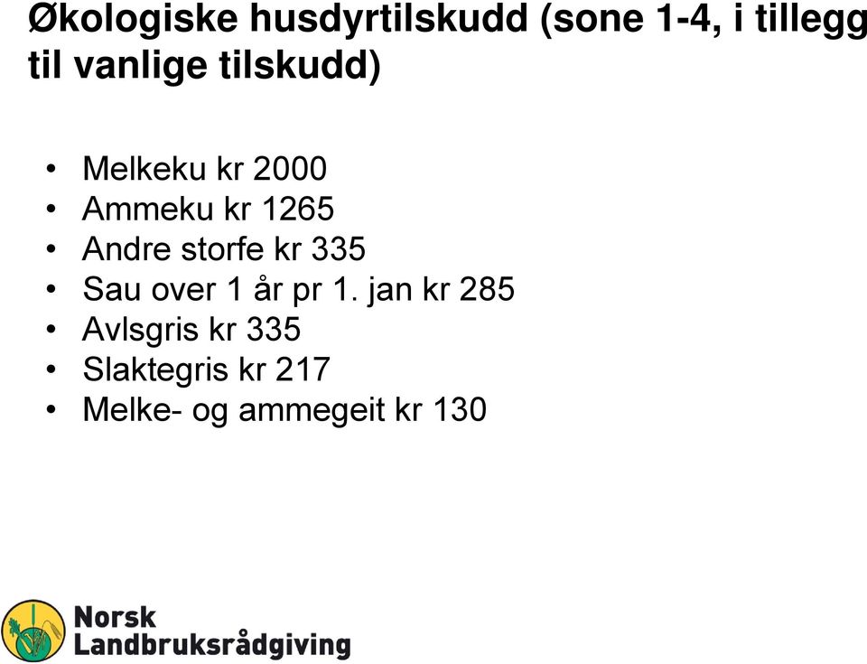 Andre storfe kr 335 Sau over 1 år pr 1.