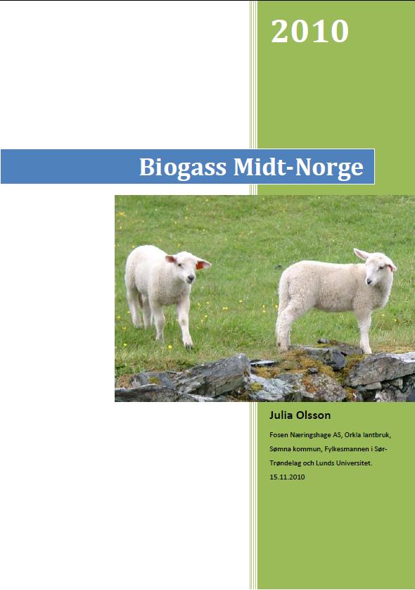 Bakgrunn Klima og energiplan Meldal: «Ett anlegg for biogass