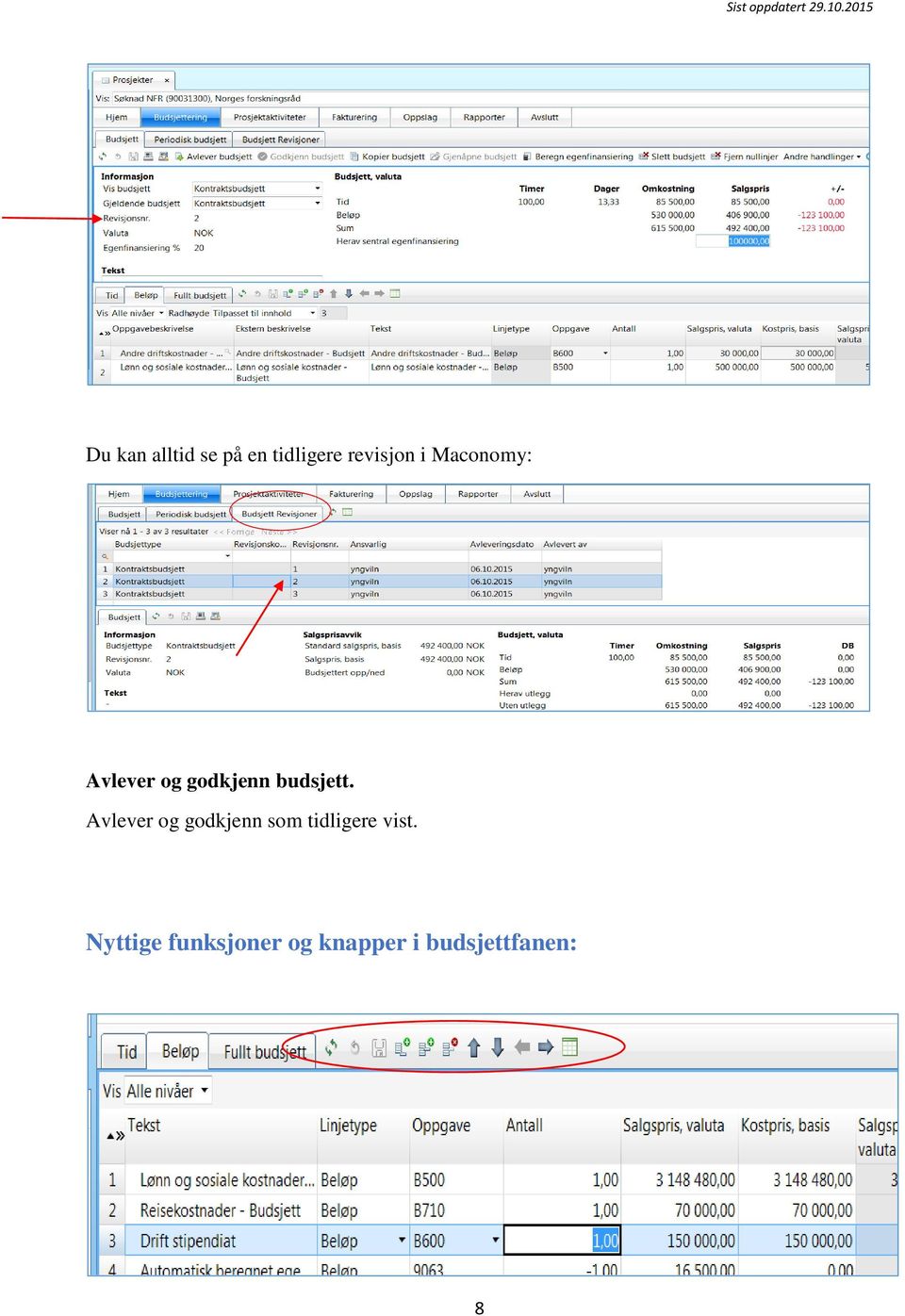 Avlever og godkjenn som tidligere vist.