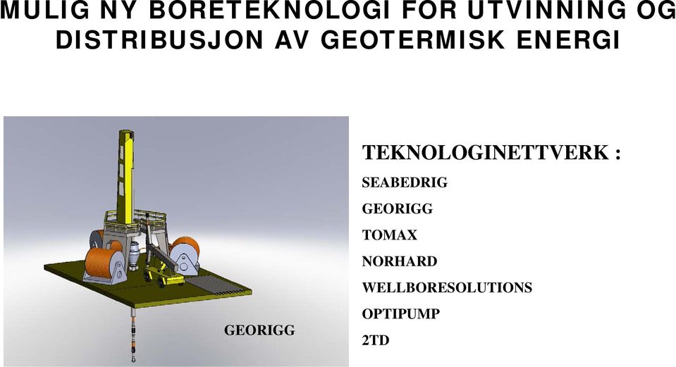 GEORIGG TEKNOLOGINETTVERK : SEABEDRIG