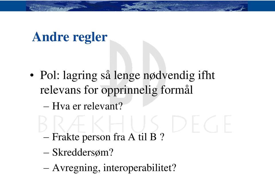 formål Hva er relevant?