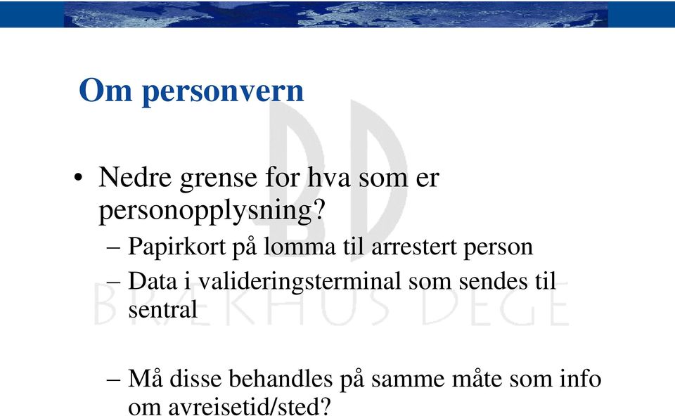 Papirkort på lomma til arrestert person Data i