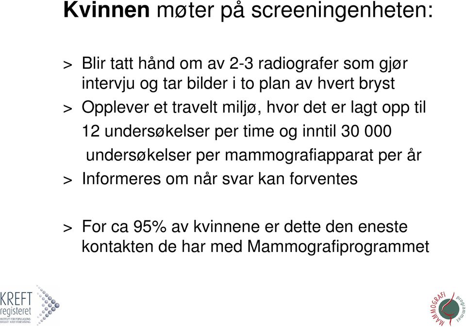 undersøkelser per time og inntil 30 000 undersøkelser per mammografiapparat per år > Informeres om