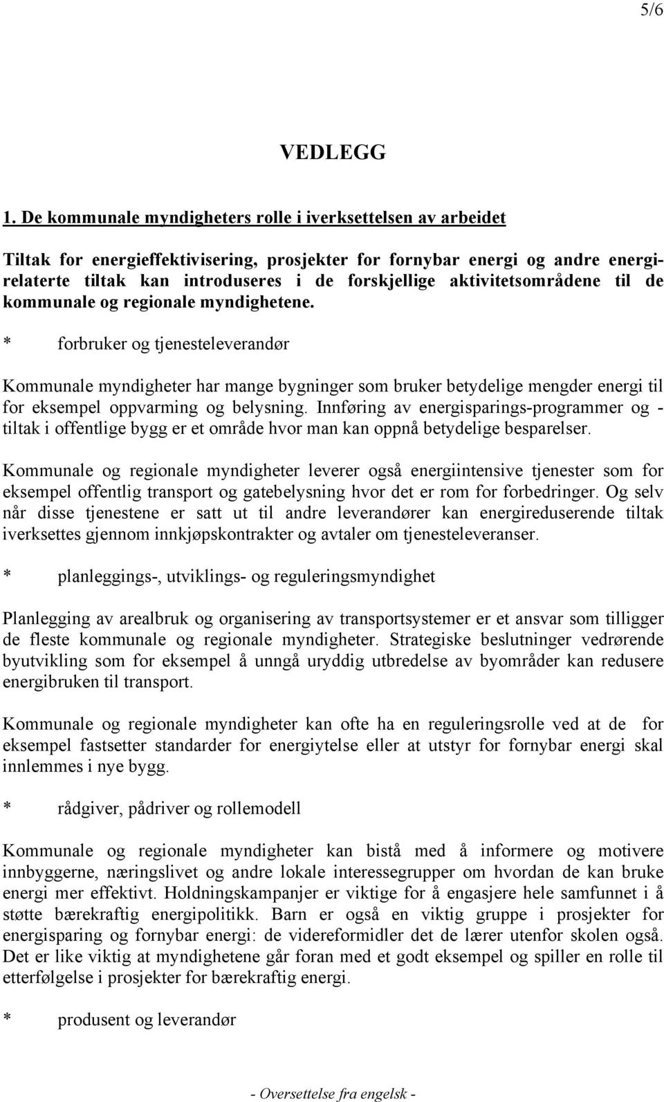 aktivitetsområdene til de kommunale og regionale myndighetene.