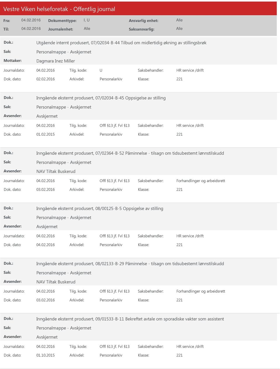 2015 Arkivdel: Personalarkiv Inngående eksternt produsert, 07/02364-B-52 Påminnelse - tilsagn om tidsubestemt lønnstilskudd Personalmappe - NAV Tiltak Buskerud Forhandlinger og arbeidsrett Dok.