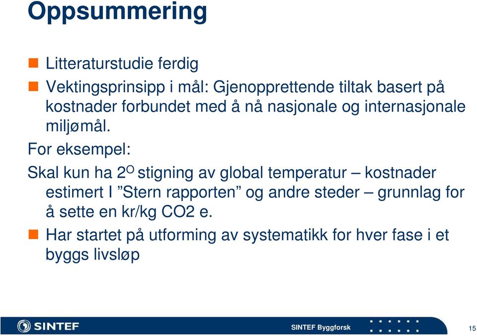 For eksempel: Skal kun ha 2 O stigning av global temperatur kostnader estimert I Stern rapporten