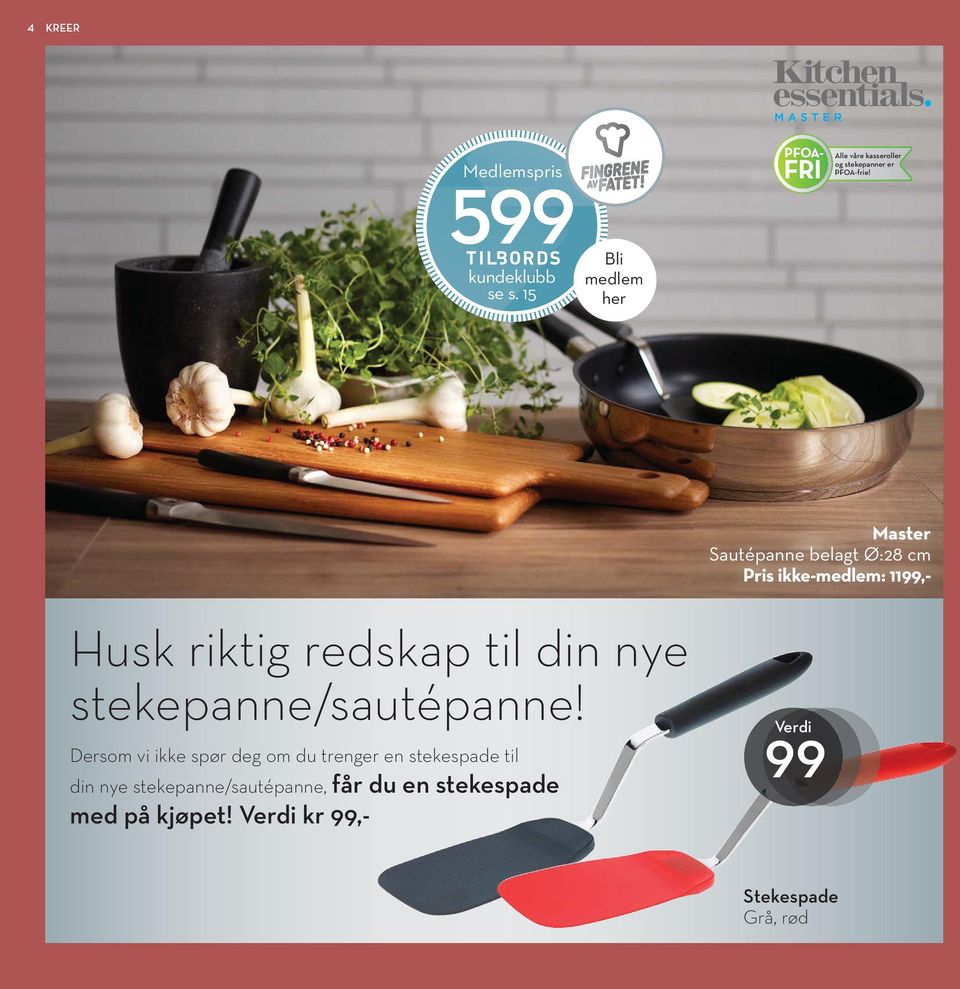 Sautépanne belagt Ø:28 cm Pris ikke-medlem: 1199,- Husk riktig redskap til din nye