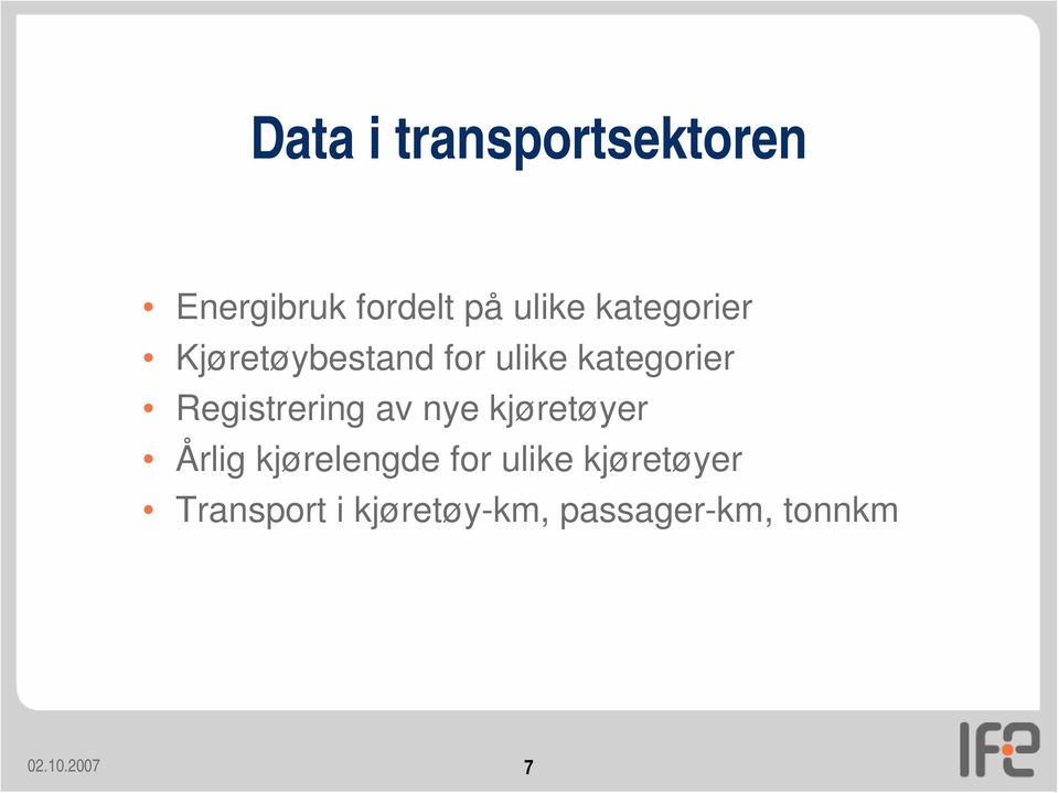 Registrering av nye kjøretøyer Årlig kjørelengde for