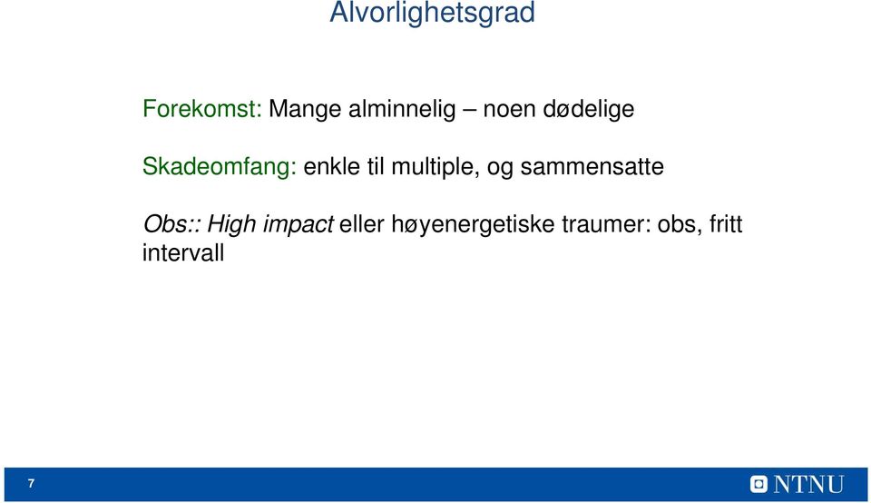 multiple, og sammensatte Obs:: High impact