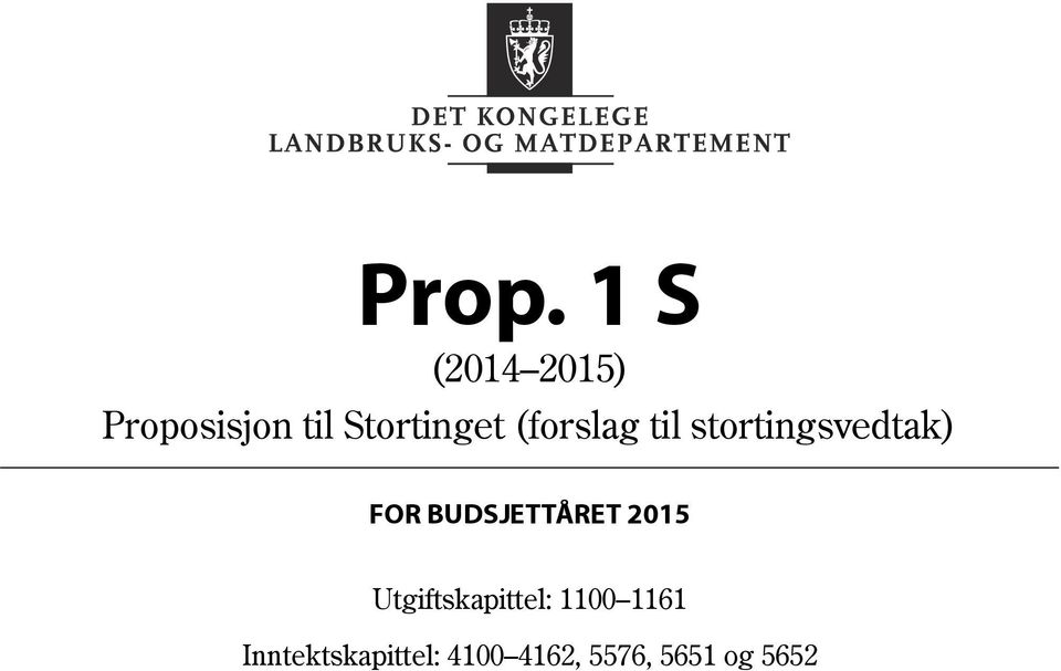 FOR BUDSJETTÅRET 2015 Utgiftskapittel: 1100