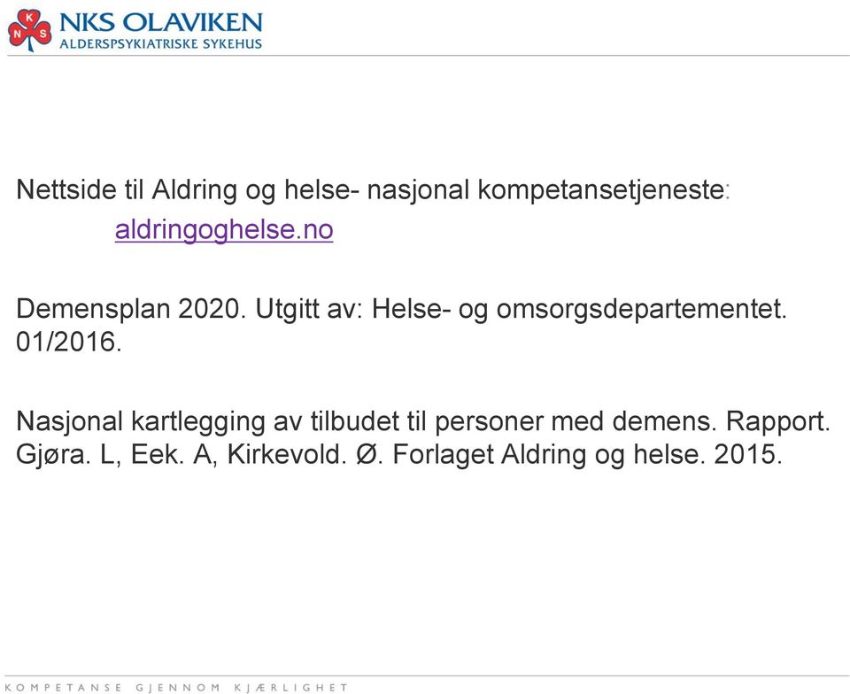 Utgitt av: Helse- og omsorgsdepartementet. 01/2016.