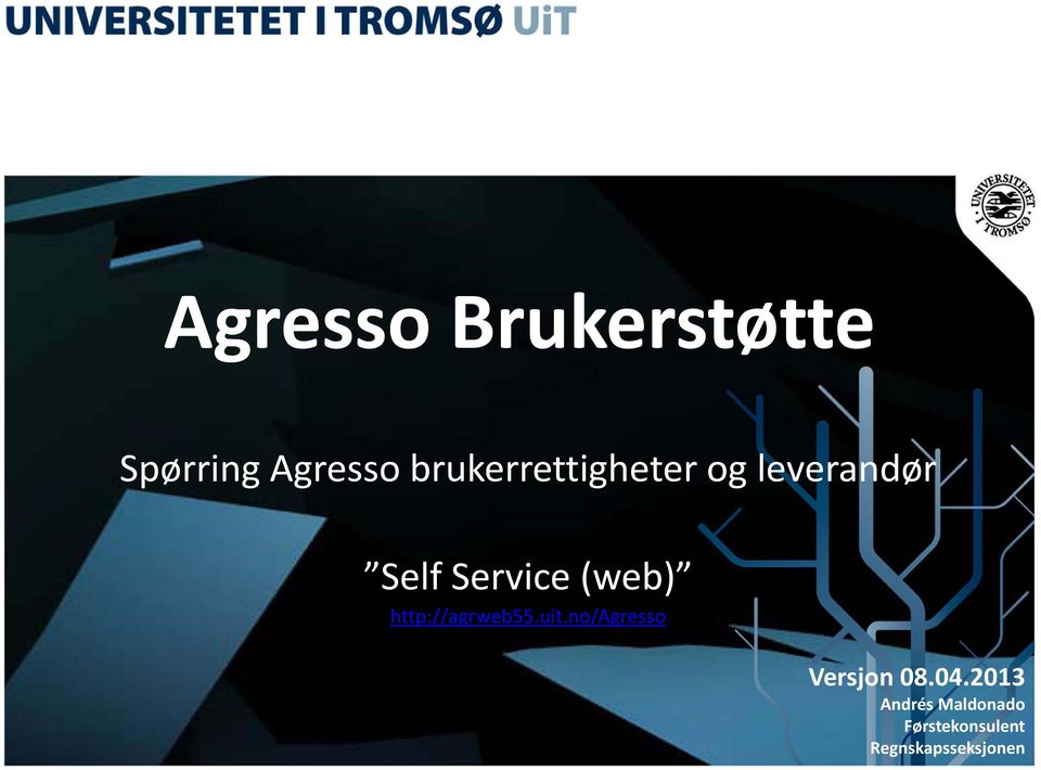 (web) http://agrweb55.uit.no/agresso Versjon 08.