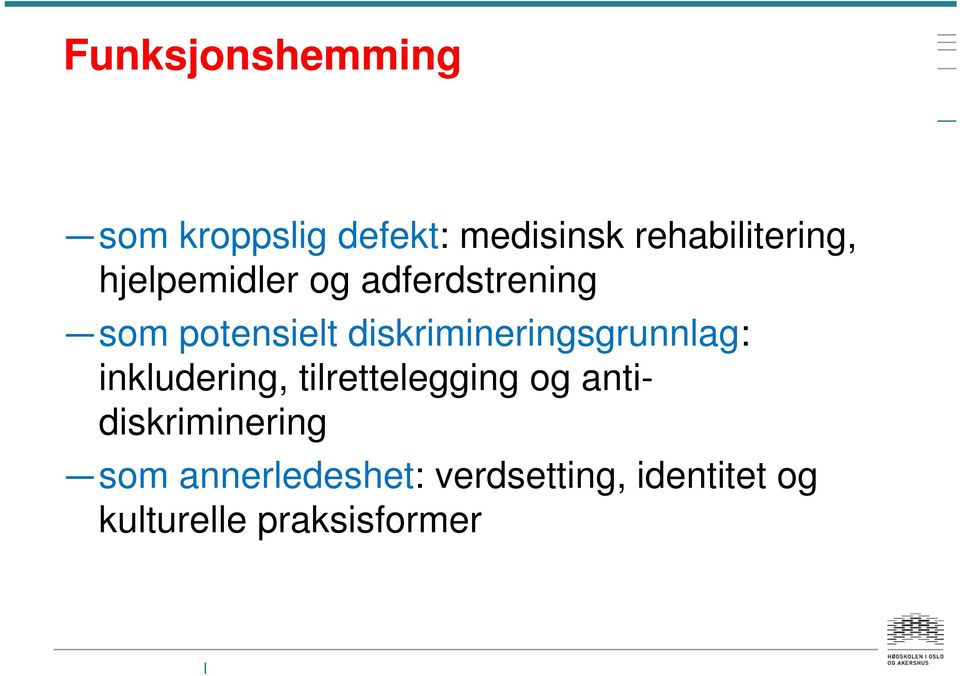 diskrimineringsgrunnlag: inkludering, tilrettelegging og