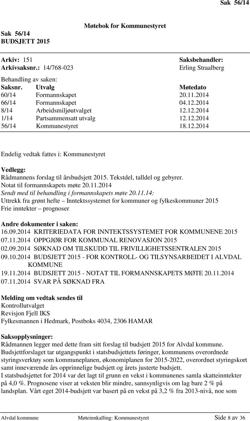 Tekstdel, talldel og gebyrer. Notat til formannskapets møte 20.11.