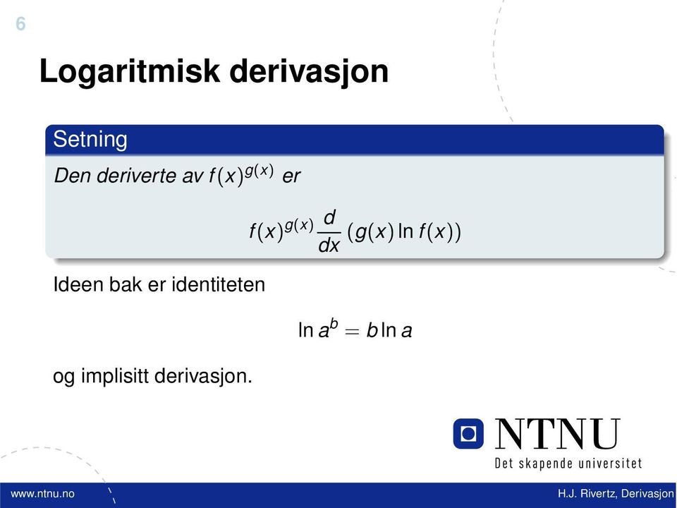 dx (g(x) ln f(x)) Ideen bak er