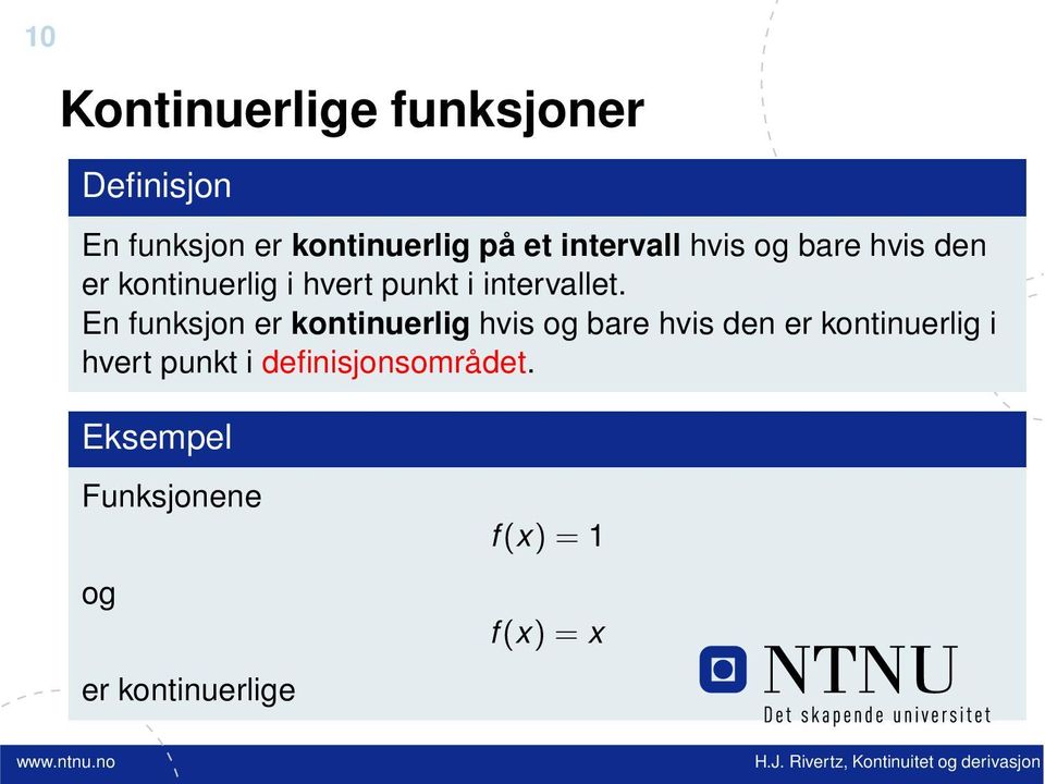 En funksjon er kontinuerlig hvis og bare hvis den er kontinuerlig i hvert