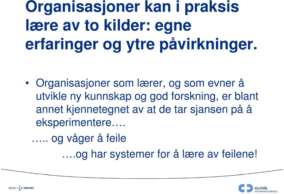 Organisasjoner som lærer, og som evner å utvikle ny kunnskap og god