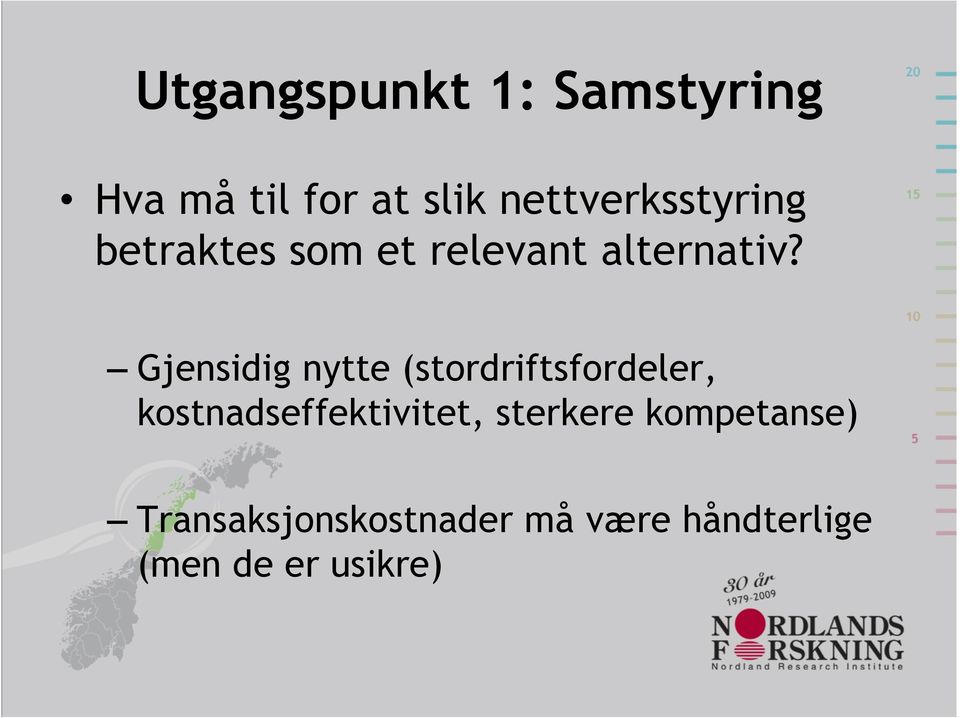 Gjensidig nytte (stordriftsfordeler, kostnadseffektivitet,