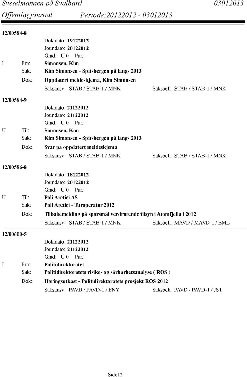 Simonsen - Spitsbergen på langs 2013 Dok: Svar på oppdatert meldeskjema 12/00586-8 Dok.