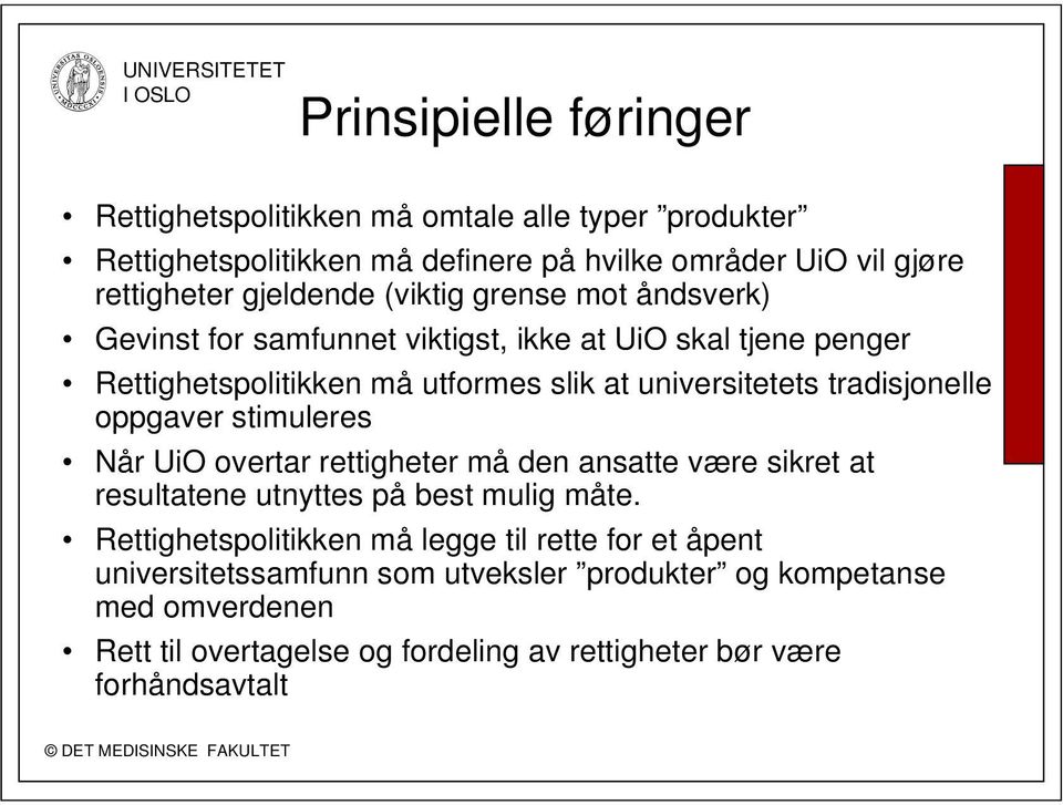 tradisjonelle oppgaver stimuleres Når UiO overtar rettigheter må den ansatte være sikret at resultatene utnyttes på best mulig måte.