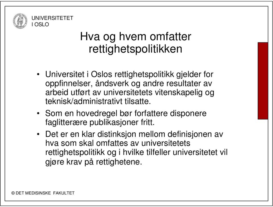 Som en hovedregel bør forfattere disponere faglitterære publikasjoner fritt.