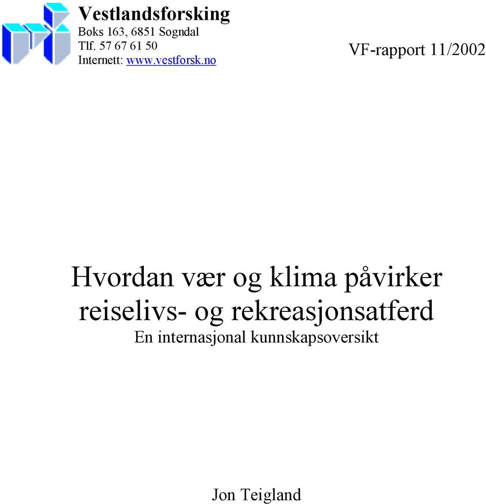 no VF-rapport 11/2002 Hvordan vær og klima påvirker