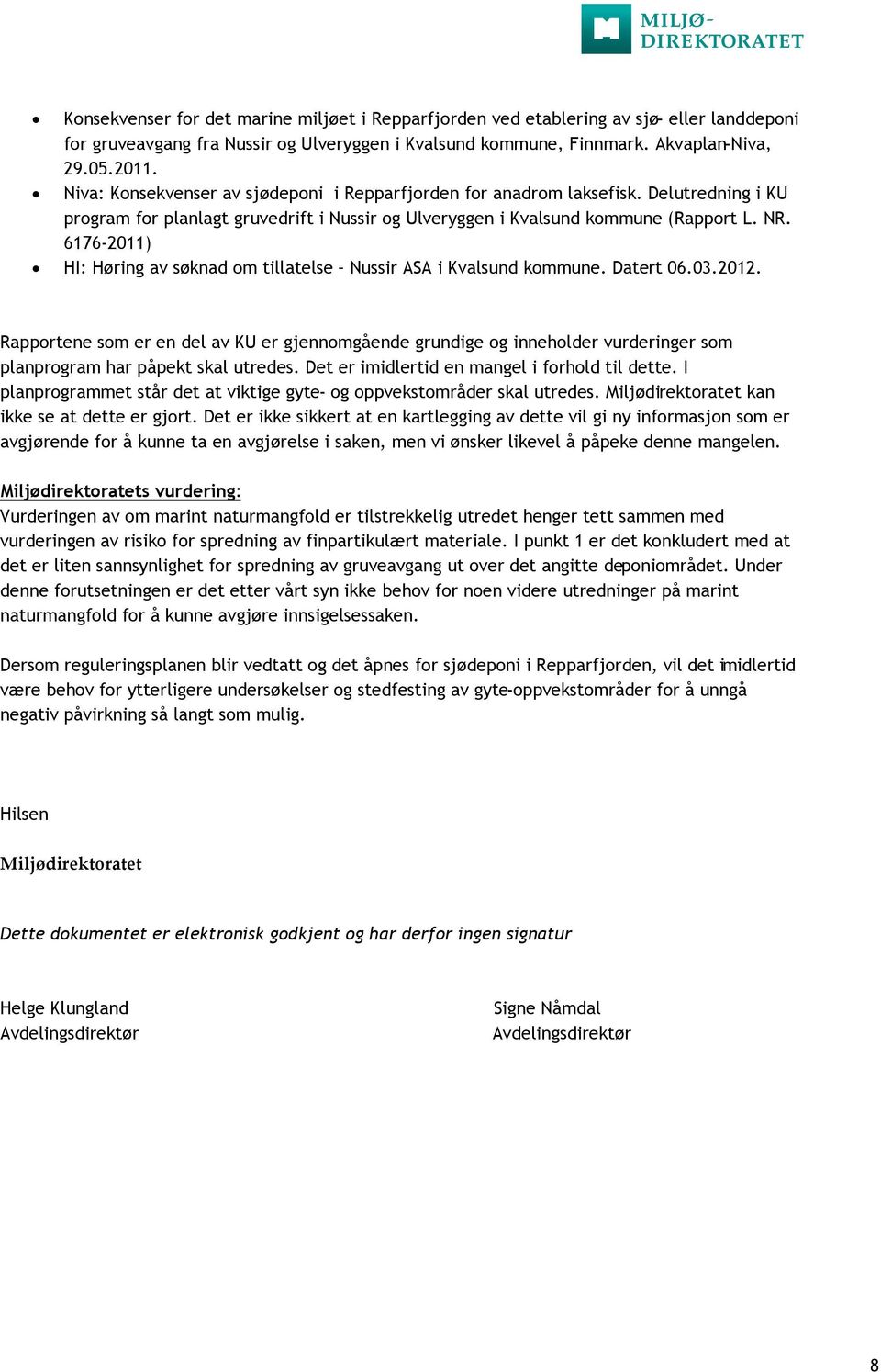 6176-2011) HI: Høring av søknad om tillatelse Nussir ASA i Kvalsund kommune. Datert 06.03.2012.