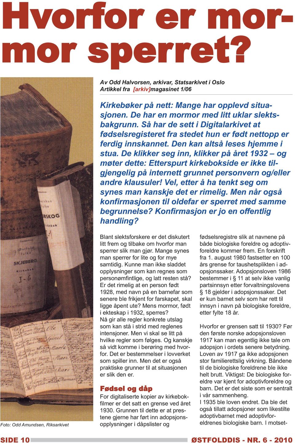 De klikker seg inn, klikker på året 1932 og møter dette: Etterspurt kirkebokside er ikke tilgjengelig på internett grunnet personvern og/eller andre klausuler!