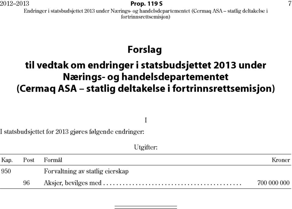 handelsdepartementet (Cermaq ASA statlig deltakelse i I I statsbudsjettet for 2013