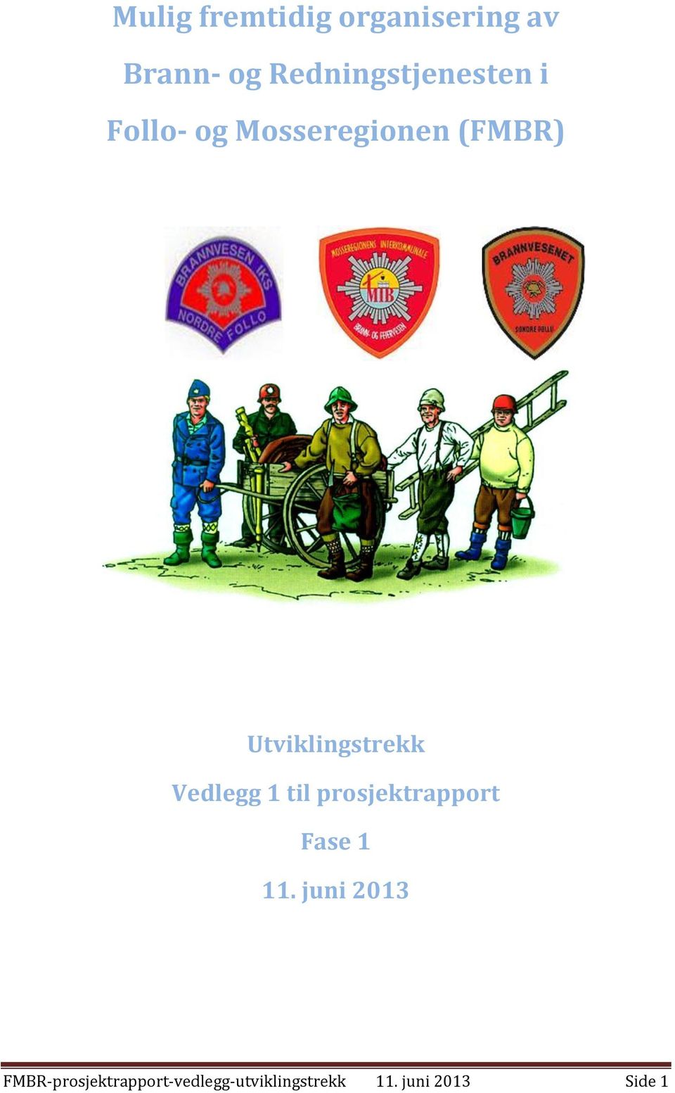 Utviklingstrekk Vedlegg 1 til prosjektrapport Fase 1 11.