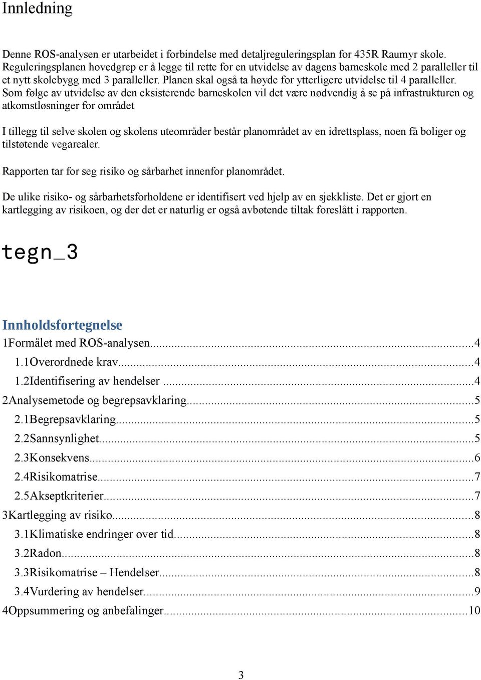 Planen skal også ta høyde for ytterligere utvidelse til 4 paralleller.