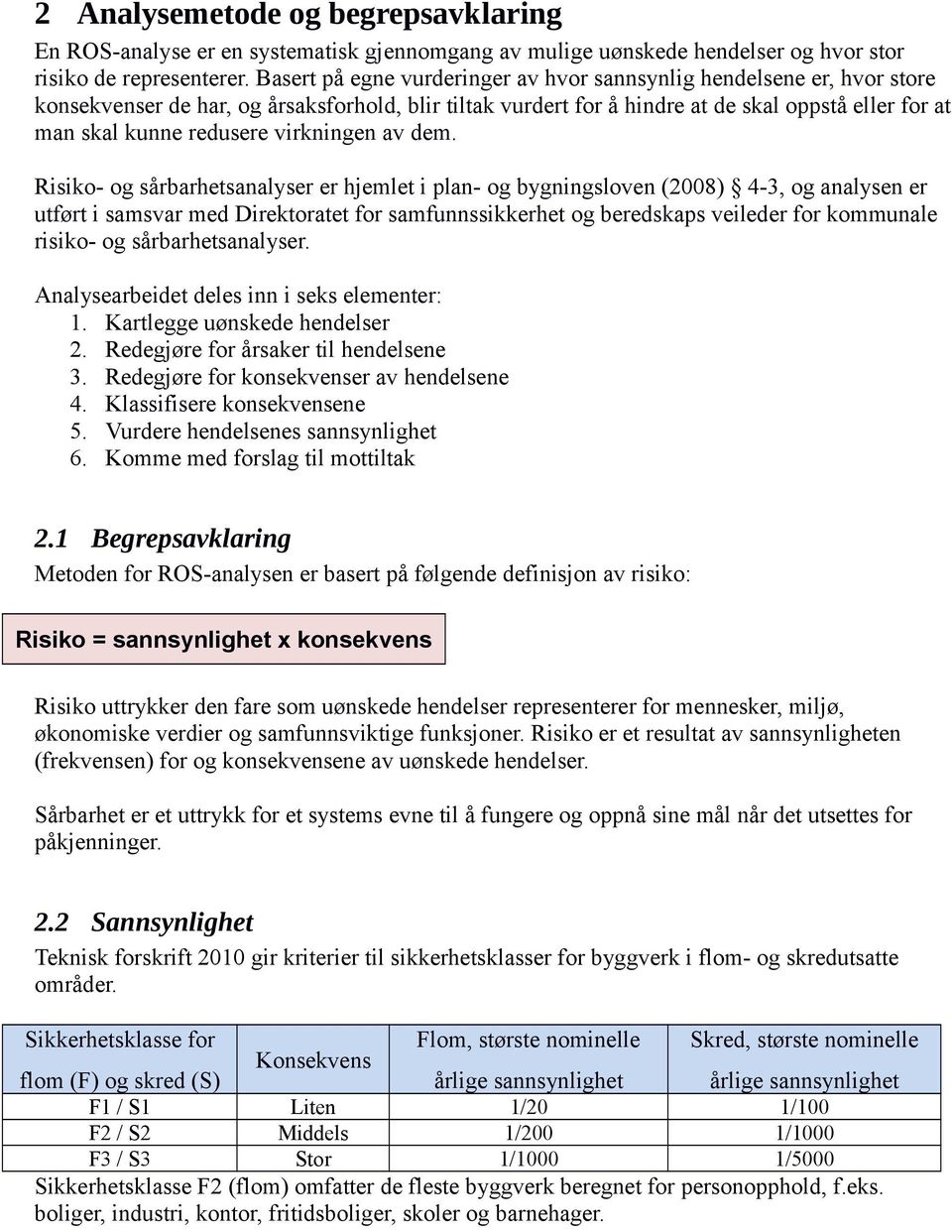 virkningen av dem.