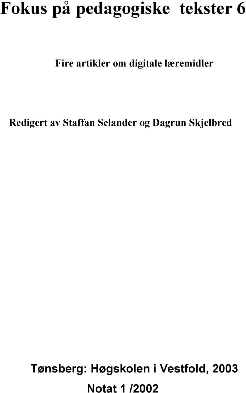 av Staffan Selander og Dagrun Skjelbred