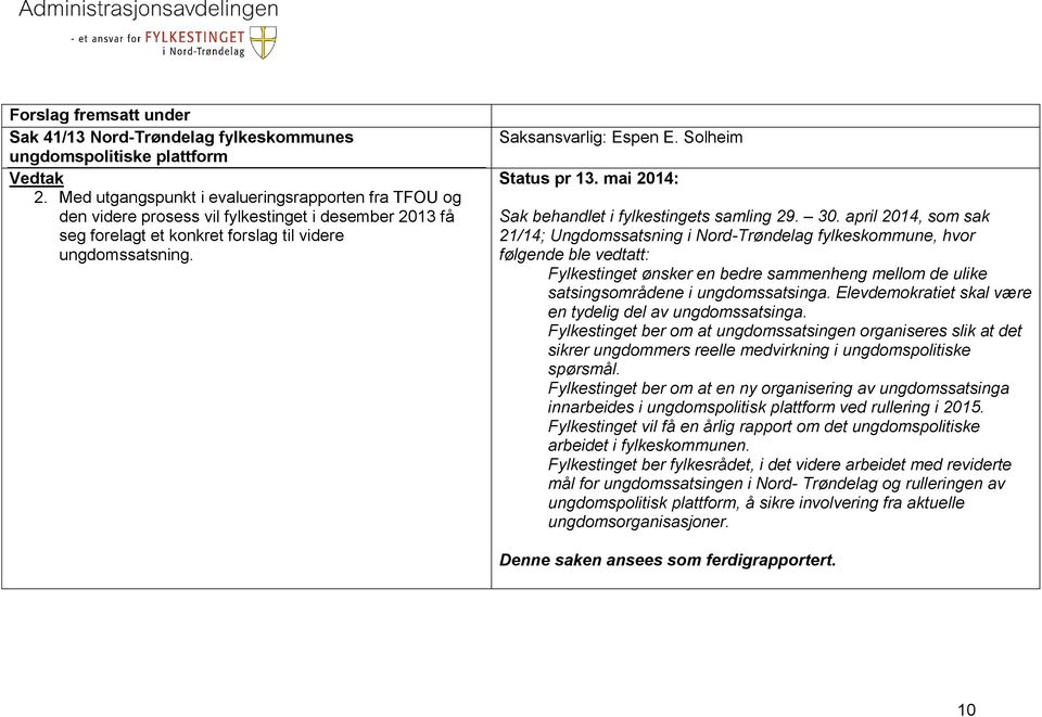 Solheim Sak behandlet i fylkestingets samling 29. 30.