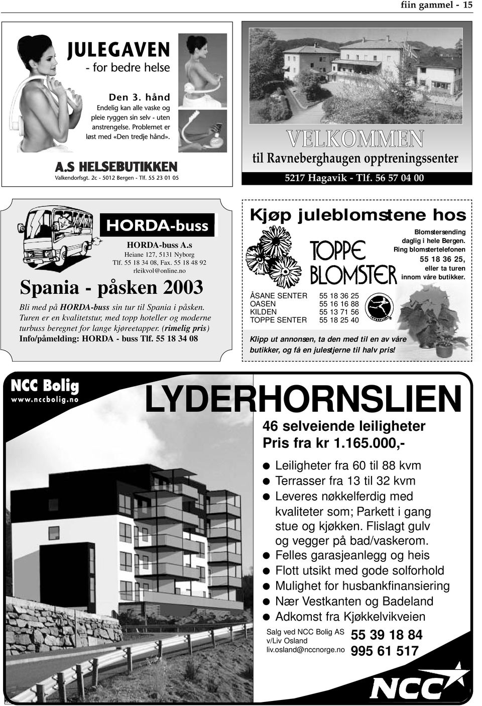 (rimelig pris) Info/påmelding: HORDA - buss Tlf.