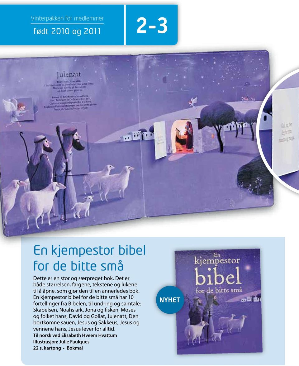 En kjempestor bibel for de bitte små har 10 fortellinger fra Bibelen, til undring og samtale: Skapelsen, Noahs ark, Jona og fisken, Moses og folket hans,