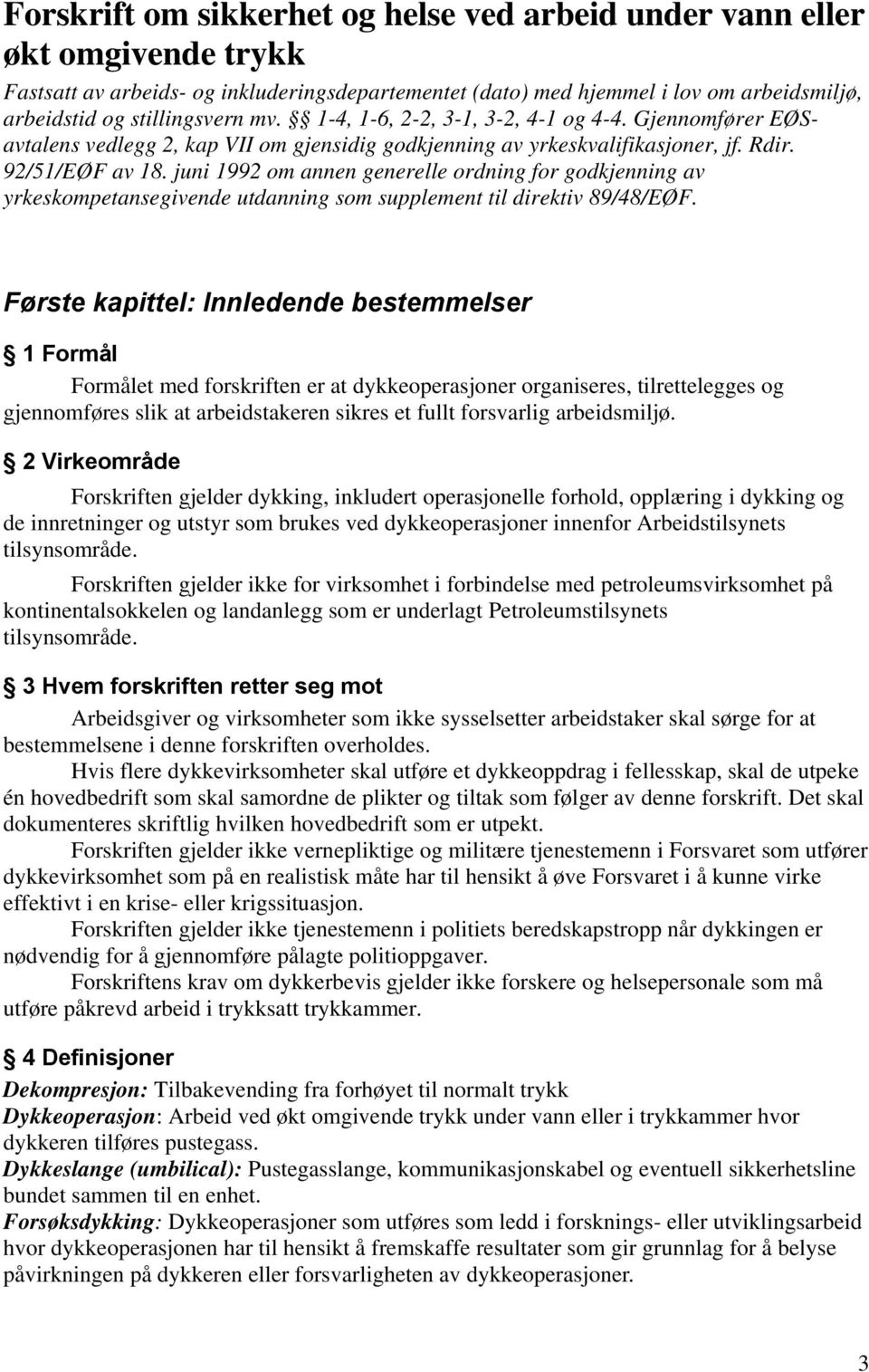 juni 1992 om annen generelle ordning for godkjenning av yrkeskompetansegivende utdanning som supplement til direktiv 89/48/EØF.