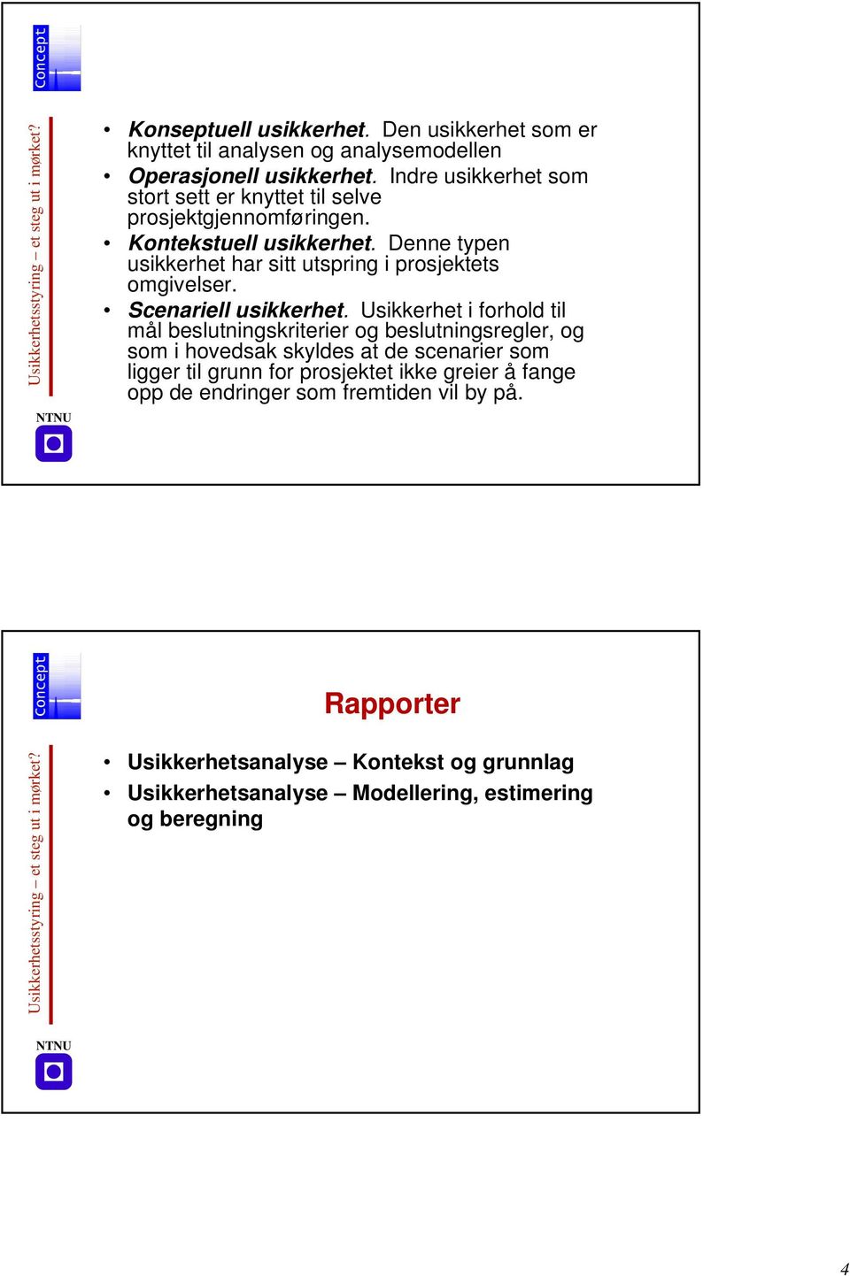 Scenariell usikkerhet.