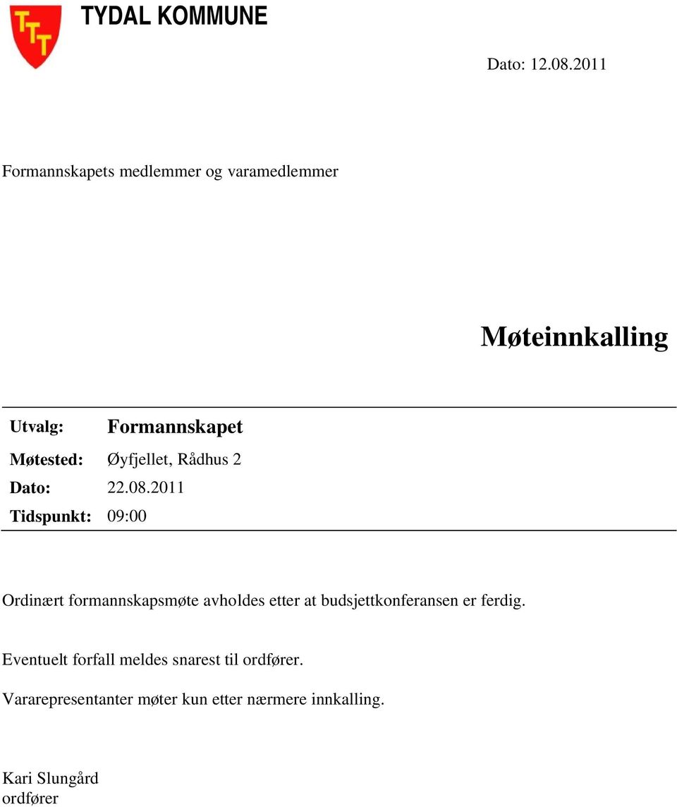 Øyfjellet, Rådhus 2 Dato: 22.08.