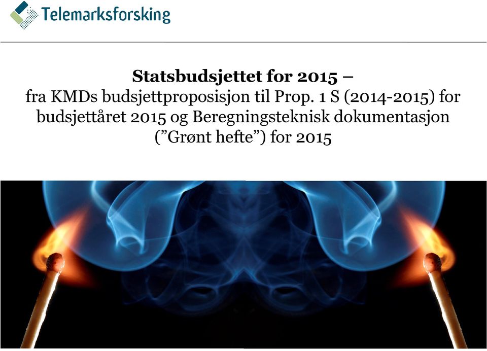1 S (2014-2015) for budsjettåret 2015 og