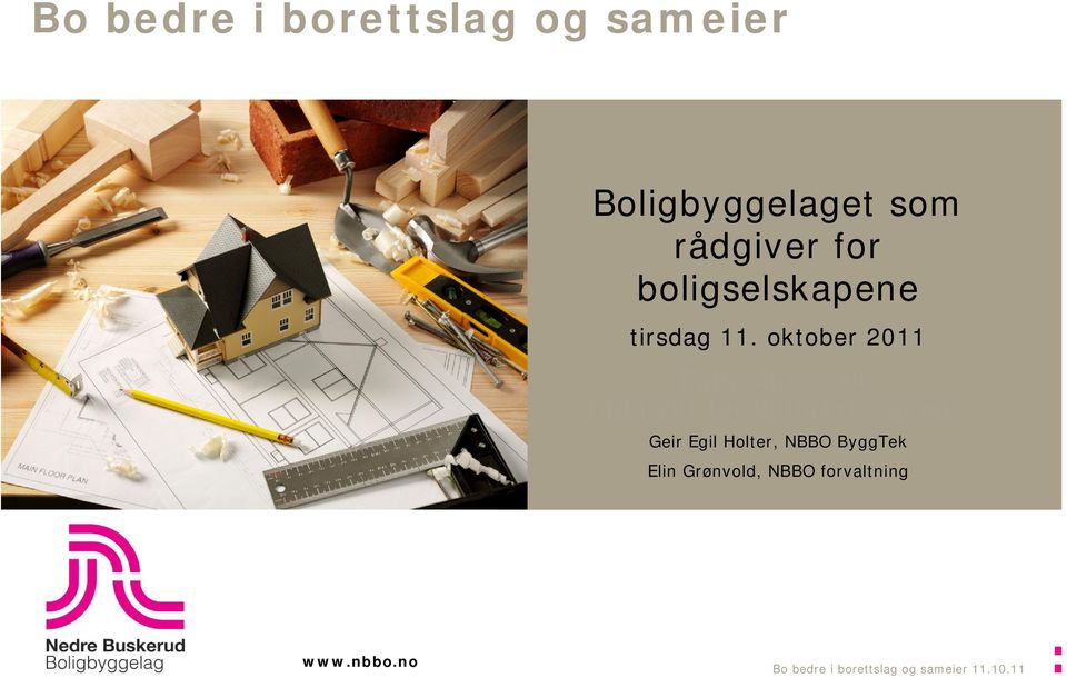 oktober 2011 Boliglaget som rådgiver for boligselskapene