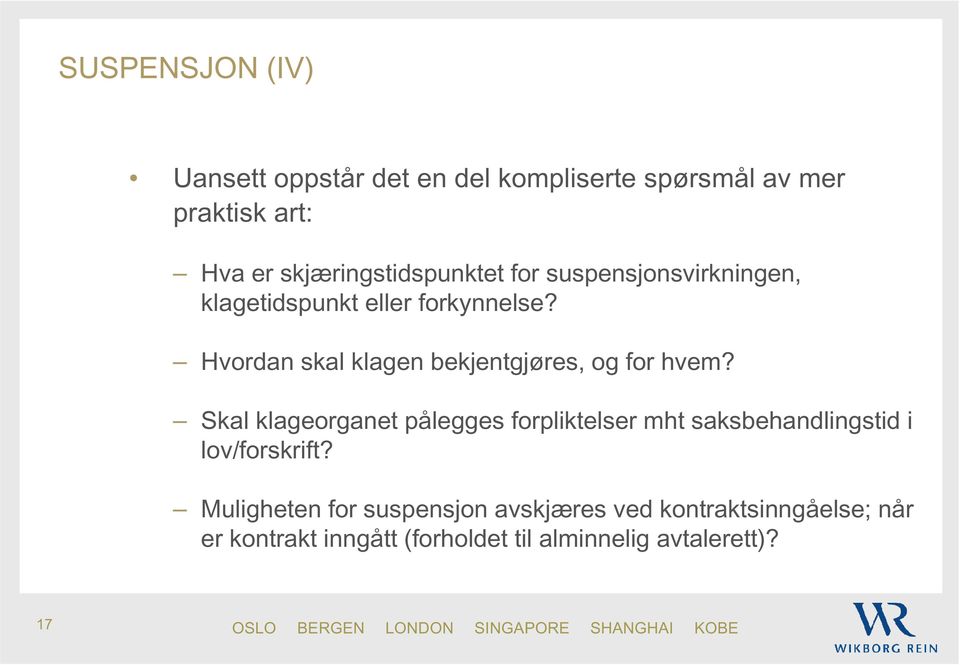 Hvordan skal klagen bekjentgjøres, og for hvem?